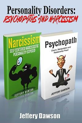 Personality Disorders: Psychopaths & Narcissism by Dawson, Jeffery