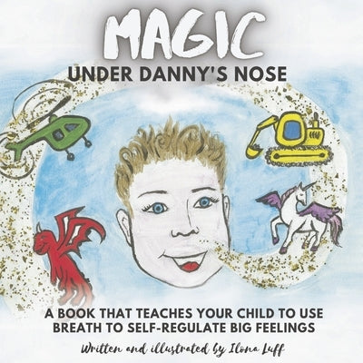 Magic Under Danny's Nose by Luff, Ilona