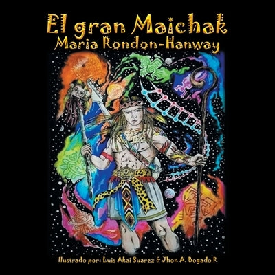 El Gran Maichak by Rondon-Hanway, Maria