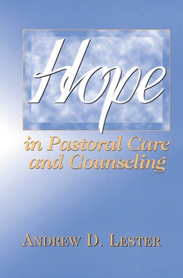 Hope in Pastoral Care and Counseling Paperback Westminster John Knox Press
