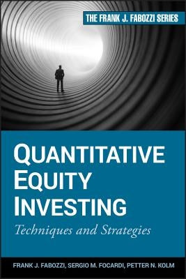 Quantitative Equity Investing: Techniques and Strategies by Focardi, Sergio M.