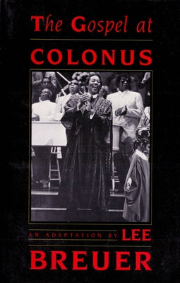 The Gospel at Colonus by Breuer, Lee