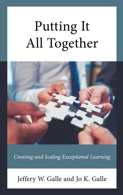 Putting It All Together: Creating and Scaling Exceptional Learning Paperback Rowman & Littlefield Publishers