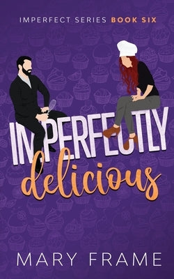 Imperfectly Delicious Paperback Mary Frame