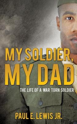 My Soldier, My Dad Paperback Xulon Press