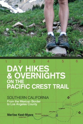 Day Hikes and Overnights on the Pacific Crest Trail: Southern California: From the Mexican Border to Los Angeles County Paperback W. W. Norton & Company