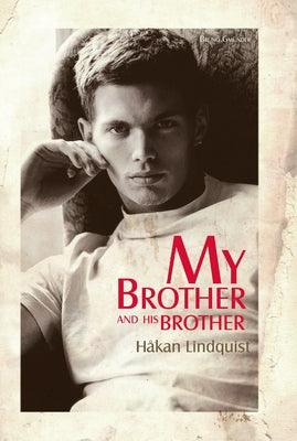 My Brother and His Brother by Lindquist, Håkan