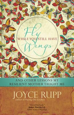 Fly While You Still Have Wings Paperback Sorin Books
