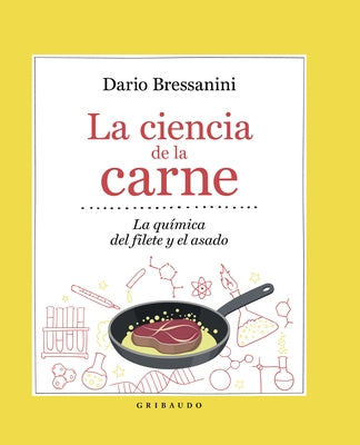 Ciencia de la Carne, La by Bressanini, Dario