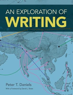 An Exploration of Writing by Daniels, Peter T.