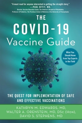 The Covid-19 Vaccine Guide: The Quest for Implementation of Safe and Effective Vaccinations by Edwards, Kathryn M.