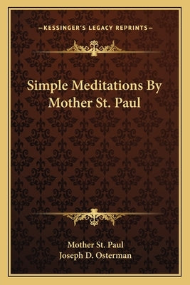 Simple Meditations by Mother St. Paul Paperback Kessinger Publishing