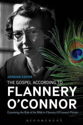 The Gospel According to Flannery O'Connor Paperback Bloomsbury Publishing PLC