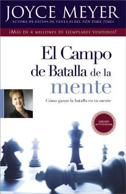 El Campo de Batalla de la Mente: Ganar La Batalla En Su Mente by Meyer, Joyce