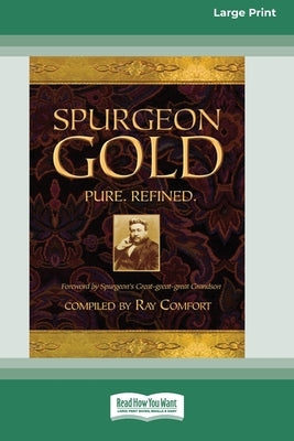 Spurgeon Gold-Pure Refined (16pt Large Print Edition) by Comfort, Ray