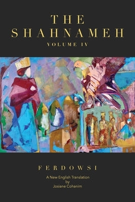 The Shahnameh Volume IV: A New English Translation Paperback Girouette Books
