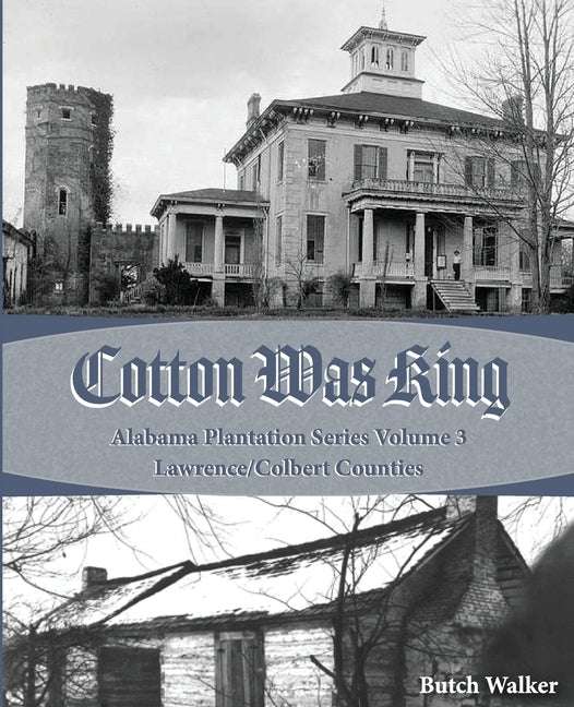 Cotton was King: Indian Farms to Lawrence County Plantations Paperback Bluewater Publications