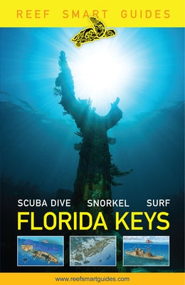 Reef Smart Guides Florida Keys: Scuba Dive Snorkel Surf Paperback Reef Smart Guides
