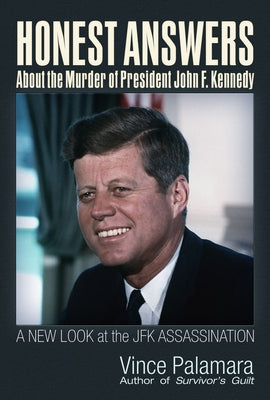 Honest Answers about the Murder of President John F. Kennedy: A New Look at the JFK Assassination Paperback Trine Day