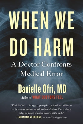 When We Do Harm: A Doctor Confronts Medical Error Paperback Beacon Press