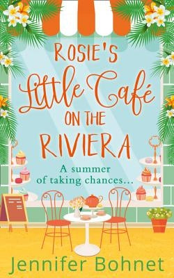 Rosie's Little Café on the Riviera by Bohnet, Jennifer