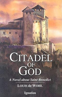 Citadel of God: A Novel about Saint Benedict Ignatius Press