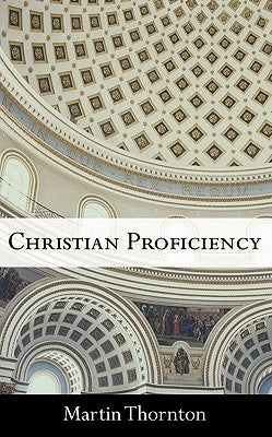 Christian Proficiency by Thornton, Martin