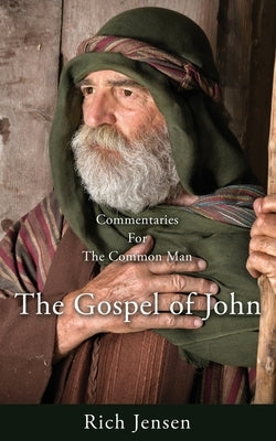 Commentaries for the Common Man: The Gospel of John Xulon Press