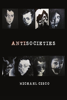 Antisocieties by Cisco, Michael