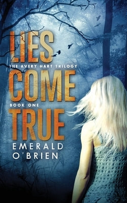 Lies Come True Paperback Createspace Independent Publishing Platform