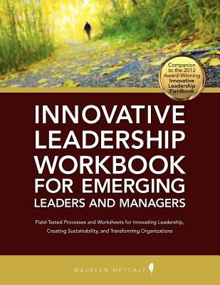 Innovative Leadership Workbook for Emerging Managers and Leaders Paperback Integral Publishers