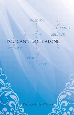 You Can't Do It Alone Paperback Xulon Press