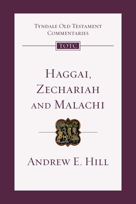 Haggai, Zechariah, Malachi: An Introduction and Commentary Volume 28 Paperback IVP Academic