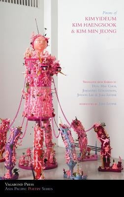 Poems of Kim Yideum, Kim Haengsook & Kim Min Jeong Paperback Vagabond Press