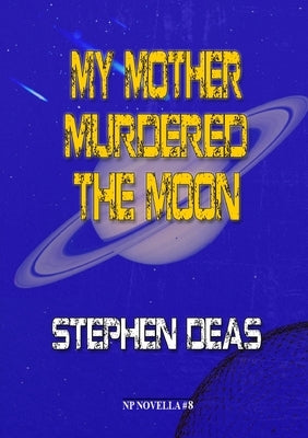 My Mother Murdered the Moon Paperback Newcon Press