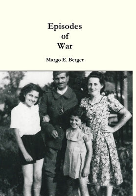 Episodes of War by Berger, Margo E.