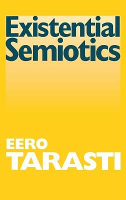 Existential Semiotics by Tarasti, Eero