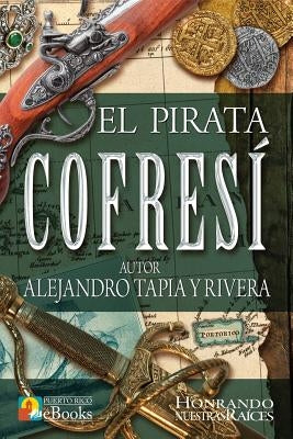 El Pirata Cofresí by Ramos Ibarra, Juan