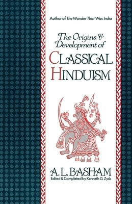 The Origins and Development of Classical Hinduism Paperback Oxford University Press, USA