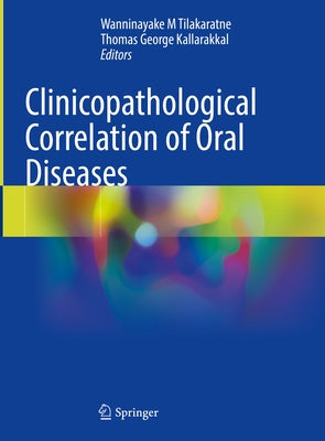 Clinicopathological Correlation of Oral Diseases by Tilakaratne, Wanninayake M.