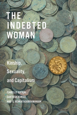 The Indebted Woman: Kinship, Sexuality, and Capitalism Paperback Stanford University Press