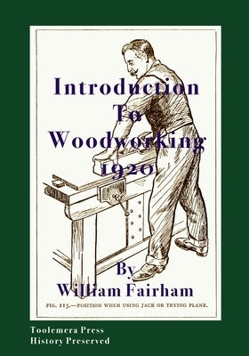 Introduction To Woodworking 1920 by Fairham, William