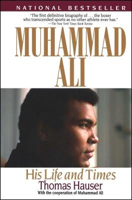 Muhammad Ali: His Life and Times by Hauser, Thomas