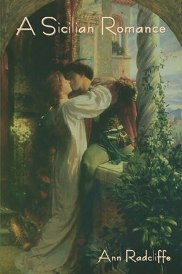 A Sicilian Romance by Radcliffe, Ann