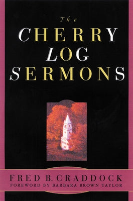 Cherry Log Sermons Westminster John Knox Press