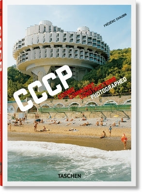 Frédéric Chaubin. Cccp. Cosmic Communist Constructions Photographed. 40th Ed. by Chaubin, Frédéric