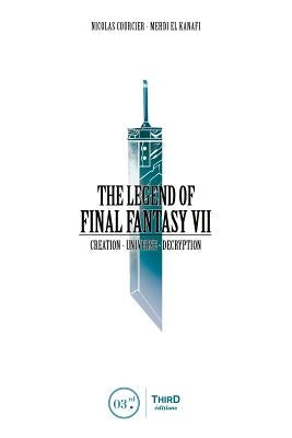 The Legend of Final Fantasy VII by El Kanafi, Mehdi
