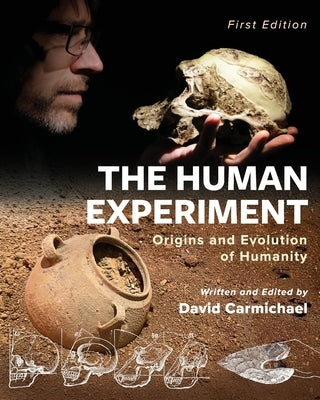 The Human Experiment: Origins and Evolution of Humanity Paperback Cognella Academic Publishing