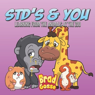 STD's & You: Learning From The Animals At The Zoo Paperback Independently Published