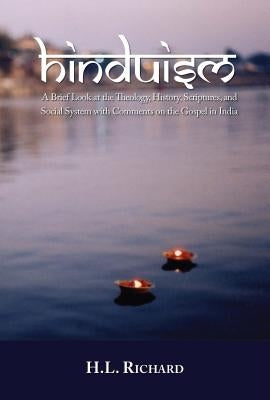 Hinduism: A Brief Look at Theology, History, Scriptures, and Social System with Comments on the Gospel in India Paperback William Carey Library Publishers